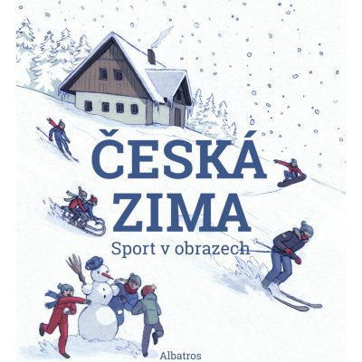 Česká zima - Sport v obrazech - kolektiv autorů
