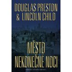 Město nekonečné noci - Preston Douglas, Child Lincoln – Hledejceny.cz