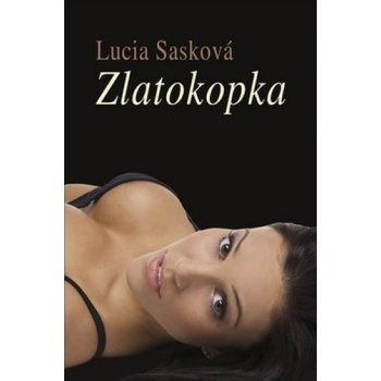 Zlatokopka - Lucia Sasková