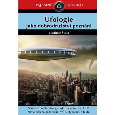 Ufologie jako dobrodružství poznání - Šiška Vladimír – Sleviste.cz