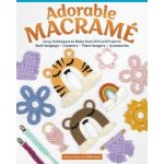 Adorable Macram: Easy Techniques to Make Over 20 Cord Projects--Wall Hangings, Coasters, Plant Hangers, Accessories Malimban StacyPaperback