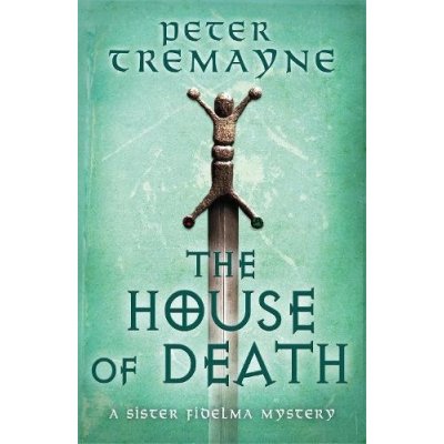 House of Death Sister Fidelma Mysteries Book 32 – Hledejceny.cz