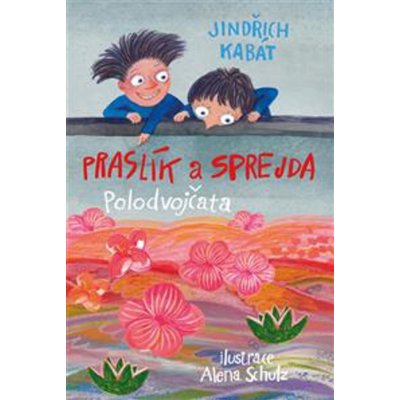 Nakladatelství Triton s.r.o. Praslík a Sprejda - Polodvojčata