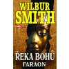 Kniha Řeka bohů - Faraon - Smith Wilbur