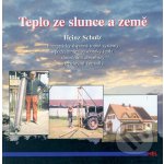 Teplo ze slunce a země - Schulz Heinz – Hledejceny.cz