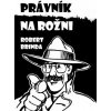 Elektronická kniha Právník na rožni - Robert Brinda