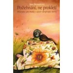 Požehnání, ne prokletí. Průvodce pro matky a jejich dospívající dcery - Jane Bennettová - DharmaGaia – Zbozi.Blesk.cz