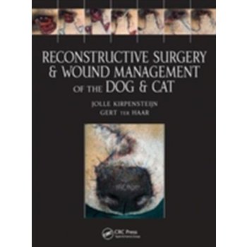 Reconstructive Surgery and Wound Management of the Dog and Cat - Haar, Gert ter