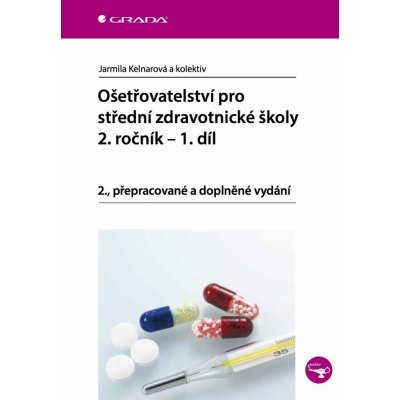 Ošetřovatelství pro střední zdravotnické školy - 2. ročník - 1. díl – Hledejceny.cz