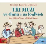 Tři muži ve člunu a na toulkách – Jerome Klapka Jerome – Hledejceny.cz