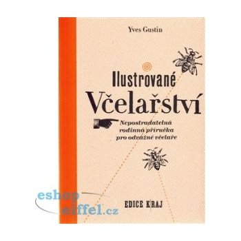 Ilustrované včelařství, Nepostradatelná rodinná příručka pro odvážné včelaře