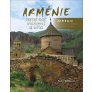 Arménie země hor klášterů a vína / Armenia the Country of Mountains Monasteries and Wine Böhnisch Robin