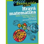 Hravá matematika: Hříčky s plochami i křivkami, úhly, čísly a šiframi – Hledejceny.cz