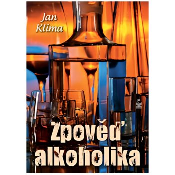 Zpověď alkoholika - Klíma Jan