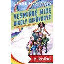 Vesmírné mise Nikoly Borůvkové 2: Děsivá zloba na planetě Šoba - Liane Moriarty