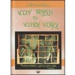 Veľký príbeh o veľkých veciach: Predmanželská výchova pre deti - Hubeňáková Júlia – Hledejceny.cz