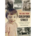 Girl from Guildford Street - Growing up in working class Birmingham 1957-1968 Holte Grace CarolinePaperback – Hledejceny.cz