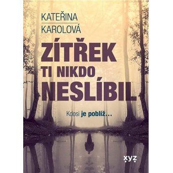 Zítřek ti nikdo neslíbil, 2. vydání - Kateřina Karolová