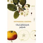 Chuť jablečných jadérek - Hagenaová Katharina – Hledejceny.cz