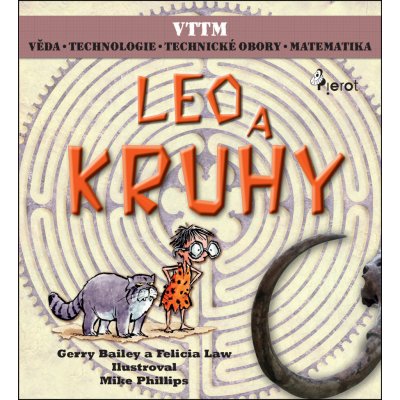 LEO A KRUHY - Věda – Technologie - Technické obory - Matematika - Bailey Gerry, Law Felicia,