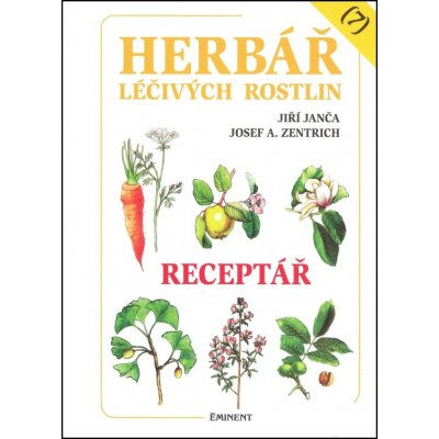 Herbář léčivých rostlin 7 - Josef A. Zentrich, Jiří Janča – Zbozi.Blesk.cz