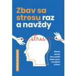 Zbav sa stresu raz a navždy - Denis Bulejka – Sleviste.cz