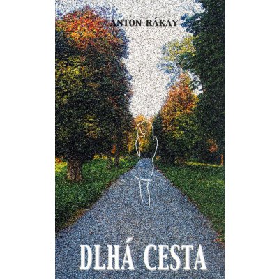 Dlhá cesta - Anton Rákay – Hledejceny.cz