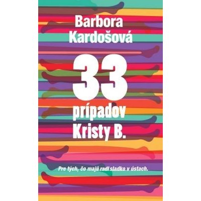 33 prípadov Kristy B. - Barbora Kardošová – Hledejceny.cz