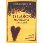 O lásce, manželství a rodině - Józef Augustyn – Hledejceny.cz