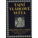 Tajní vládcové světa - Kniha mistrů světla a temnoty - von Wulfing, Rohr – Hledejceny.cz