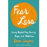 Fear Less: Living Beyond Fear, Anxiety, Anger, and Addiction Sluyter Dean Paperback – Hledejceny.cz
