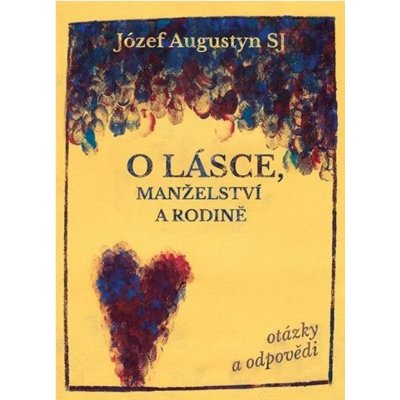 O lásce, manželství a rodině - Józef Augustyn – Zboží Mobilmania