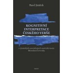 Kognitivní interpretace českého verše - Pavel Jiráček – Hledejceny.cz