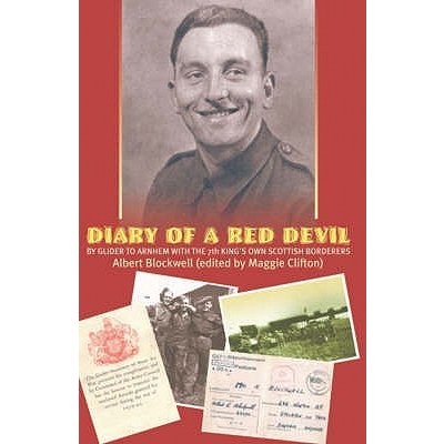 Diary of a Red Devil - By Glider to Arnhem with the 7th King's Own Scottish Borderers Blockwell AlbertPaperback – Hledejceny.cz
