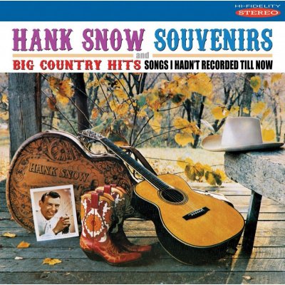 Hank Snow - Souvenirs/Big Country Hits CD – Zbozi.Blesk.cz