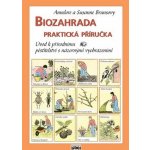 Biozahrada praktická příručka – Hledejceny.cz