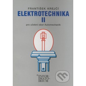 Elektrotechnika II pro učební obor Automechanik - Krejčí František