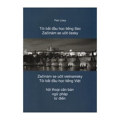 Löwy Petr - Začínám se učit česky/Začínám se učit vietnamsky – Hledejceny.cz
