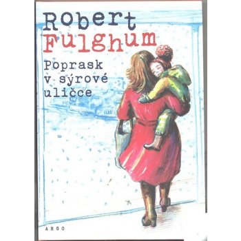 Poprask v sýrové uličce - Robert Fulghum