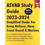 ASVAB Study Guide 2023-2024: Simplified Guide For Army, Airforce, Navy Coast Guard & Marines The Complete Exam Prep with Practice Tests and Insider Ace5 SvabPaperback – Hledejceny.cz
