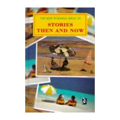 The New Windmill Book of Stories Then and Now – Hledejceny.cz