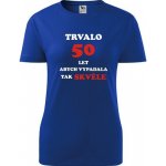 Modré dámské tričko trvalo 50 let dárky pro ženy k 50 – Sleviste.cz