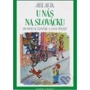 U nás na Slovácku - Od opice k člověku a zase zpátky - Jiří Jilík