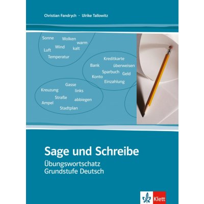 Sage und Schreibe - cvičebnice slovní zásoby s klíčem - Fandrych Ch., Tallowitz U., – Hledejceny.cz