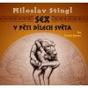 Audiokniha Sex v pěti dílech světa - Miloslav Stingl, Tomáš Jirman