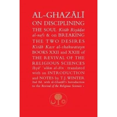 Al-Ghazali on Disciplining the Soul and on Breaking the Two Desires – Hledejceny.cz