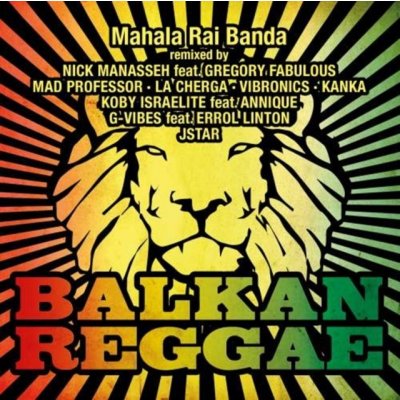 Mahala Rai Banda - Balkan Reggae CD – Hledejceny.cz
