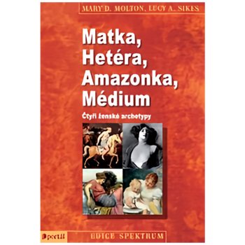 Matka, Hetéra, Amazonka, Médium