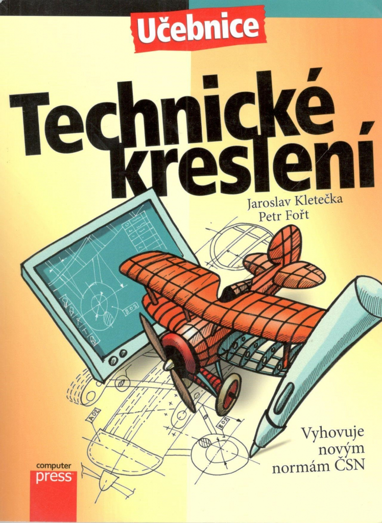 Technické kreslení - učebnice - Kletečka J.,Fořt P.