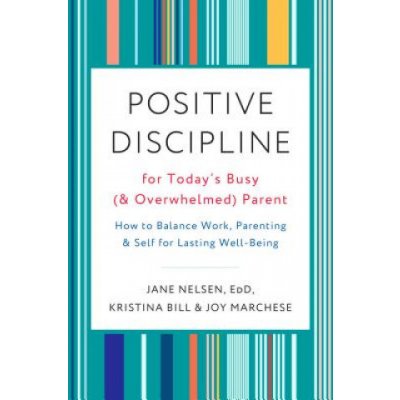 Positive Discipline for Todays Busy and Overwhelmed Parent – Zboží Mobilmania